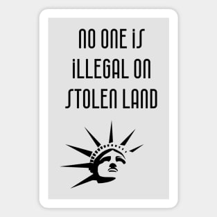 No one is illegal on stolen land Magnet